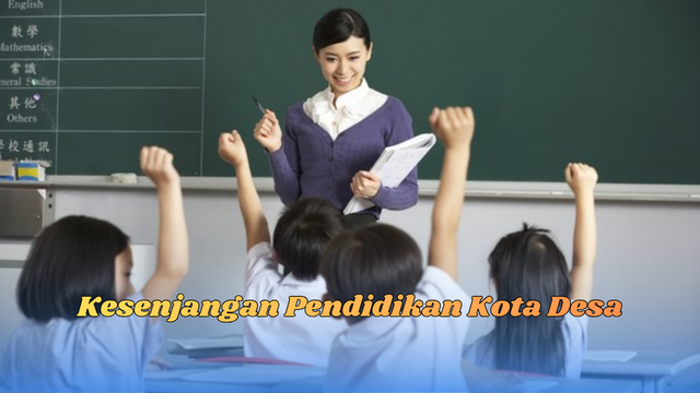 kesenjangan pendidikan kota desa